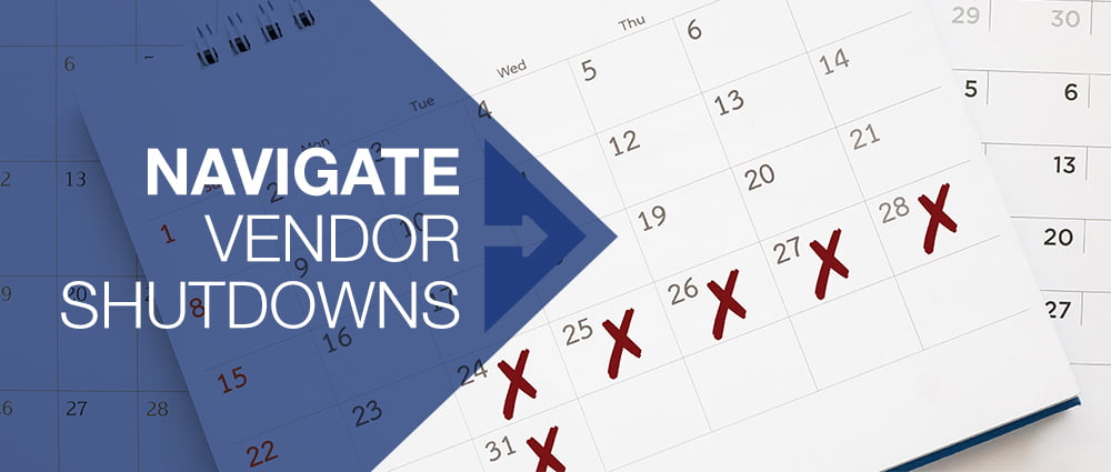 Calendar with a semi transparent blue triangle on the left and text that reads navigate vendor shutdowns